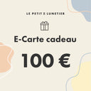 E–Carte cadeau : 100€ Le Petit Lunetier